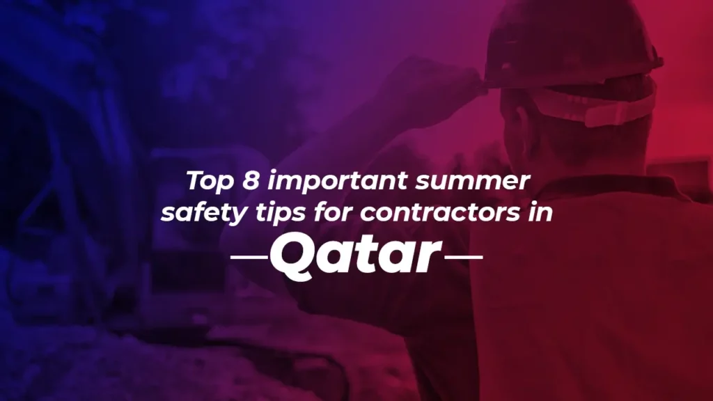 Top 8 Important Summer Safety Tips for Contractors