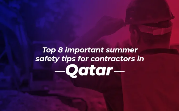  Top 8 Important Summer Safety Tips for Contractors